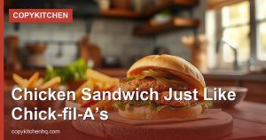 Chicken Sandwich Just Like Chick-fil-A’s