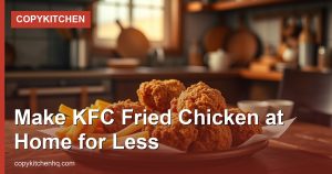 Make KFC Fried Chicken at Home for Less